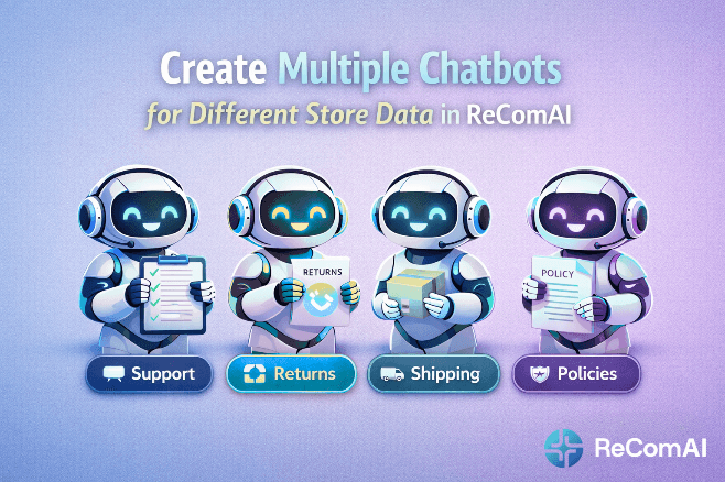 Create Multiple Chatbots for Different Store Data in ReComAI