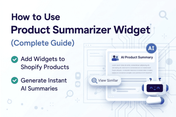 How to Use Product Summarizer Widget (Complete Guide)